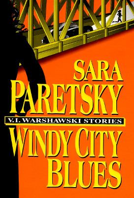 Windy City blues : V.I. Warshawski stories /