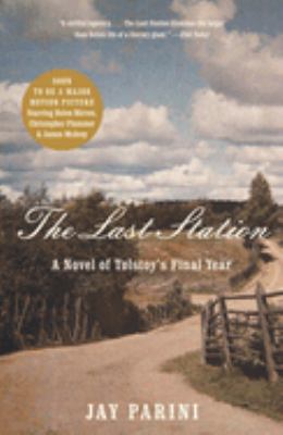 The last station : a novel of Tolstoy's final year /