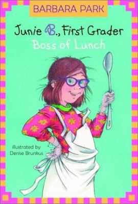 Junie B., first grader : boss of lunch /