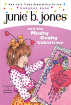 Junie B. Jones and the mushy gushy valentime [i.e. valentine] /