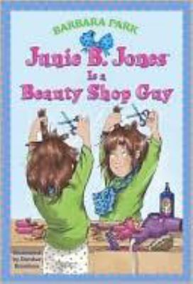 Junie B. Jones is a beauty shop guy /