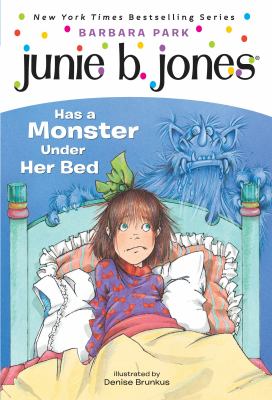 Junie b. jones has a monster under her bed [ebook] : Junie b. jones has a monster under her bed.
