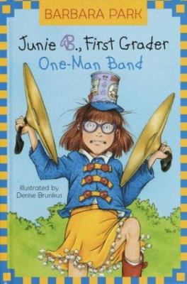 Junie B., first grader : one-man band /