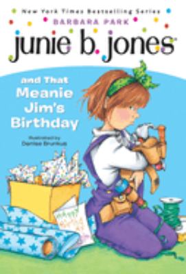 Junie B. Jones and that meanie Jim's birthday /