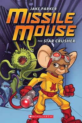 Missile Mouse. Volume 1, The Star Crusher /