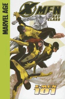 X-Men first class : X-Men 101 /