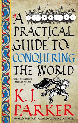 A practical guide to conquering the world /