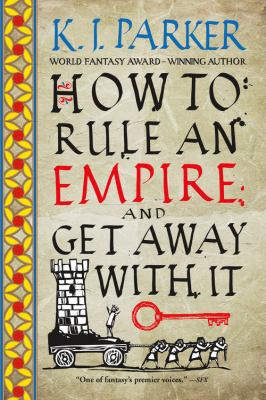 How to rule an empire and get away with it /