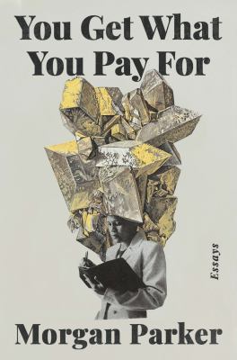You get what you pay for : essays /
