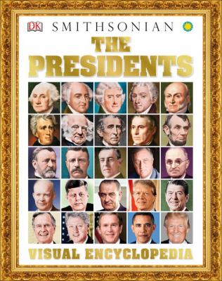 The presidents visual encyclopedia /