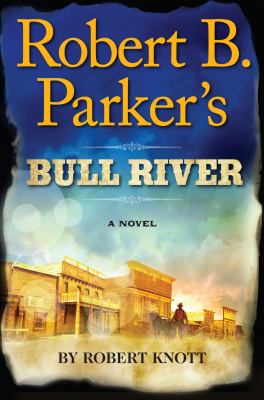 Robert B. Parker's Bull River /