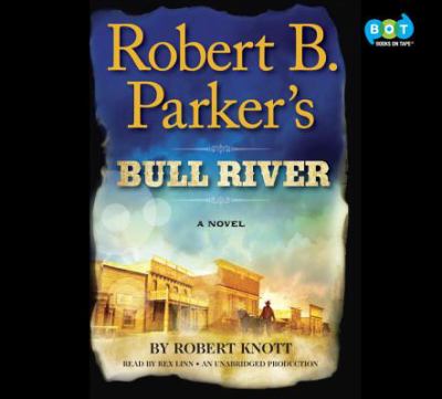 Robert B. Parker's Bull River [compact disc, unabridged] /
