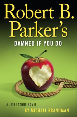 Robert B. Parker's Damned if you do : a Jesse Stone novel /