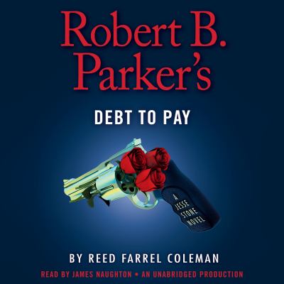 Robert B. Parker's Debt to pay [compact disc, unabridged] : a Jesse Stone novel /