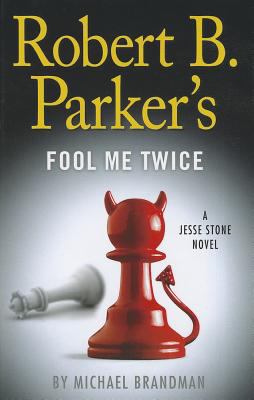 Robert B. Parker's Fool me twice [large type] /