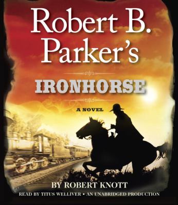 Robert B. Parker's Ironhorse [compact disc, unabridged] /