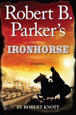 Robert B. Parker's Ironhorse [large type] /