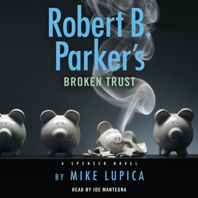 Robert B. Parker's broken trust : a Spenser novel [compact disc, unabridged] /