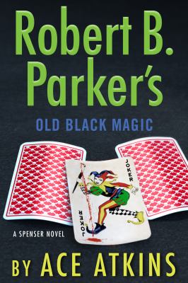 Robert B. Parker's old black magic /