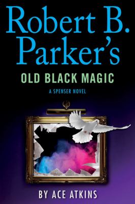 Robert B. Parker's old black magic [large type] /