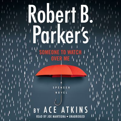Robert B. Parker's someone to watch over me [compact disc, unabridged] /
