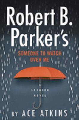Robert B. Parker's someone to watch over me [large type] /