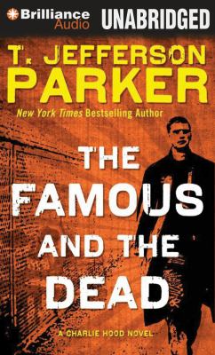 The famous and the dead [compact disc, unabridged] : a Charlie Hood novel /