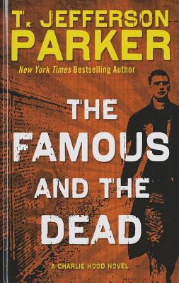 The famous and the dead [large type] : a Charlie Hood novel /