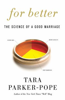 For better : the science of a good marriage /