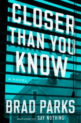 Closer than you know : a novel /