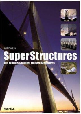 SuperStructures : the world's greatest modern structures /
