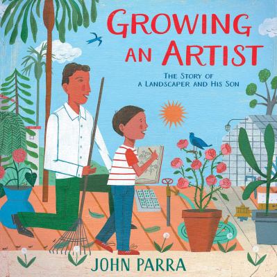 Growing an artist : the story of a landscaper and his son /