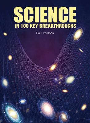 Science in 100 key breakthroughs /