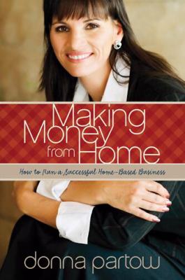 Making money from home : how to run a successful home-based business /