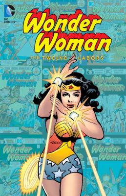 Wonder Woman : the twelve labors /