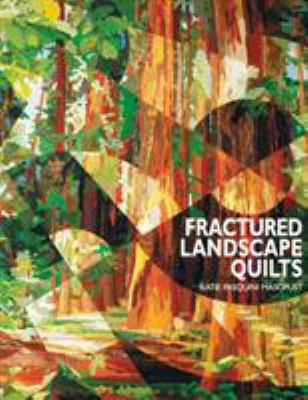 Fractured landscape quilts /