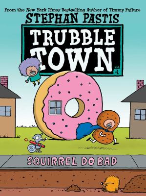 Trubble Town. #1, Squirrel do bad /