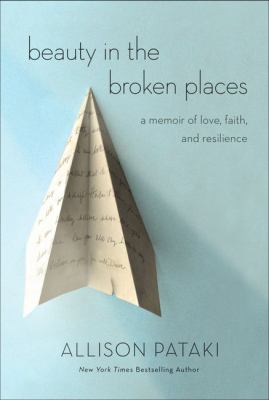 Beauty in the broken places [large type] : a memoir of love, faith, and resilience /