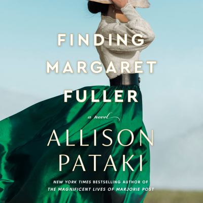 Finding margaret fuller [eaudiobook] : A novel.