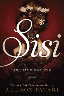 Sisi : empress on her own : a novel /