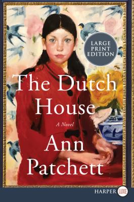 The Dutch house [large type] : a novel /