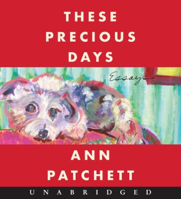 These precious days [compact disc, unabridged] : essays /