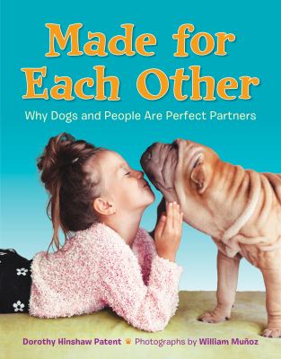Made for each other : why dogs and people are perfect partners /