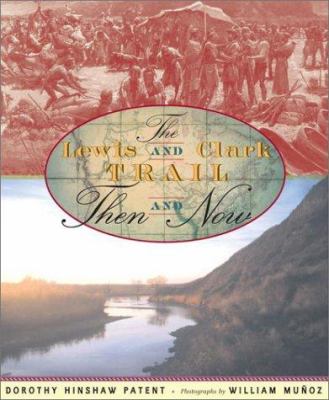 The Lewis and Clark trail : then and now /