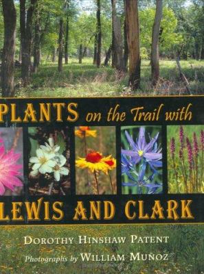 Plants on the trail with Lewis and Clark /