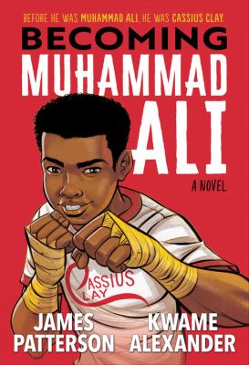 Becoming Muhammad Ali : a novel /