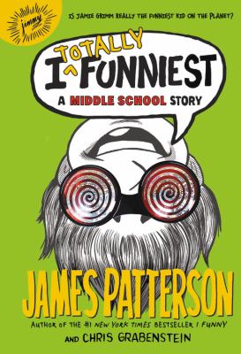 I totally funniest : a middle school story /