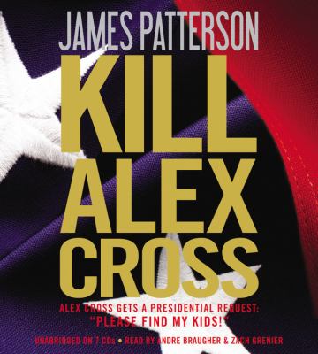 Kill Alex Cross [compact disc, unabridged] /