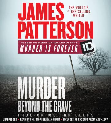 Murder beyond the grave [compact disc, unabridged] : true-crime thrillers /