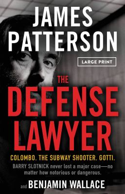 The defense lawyer : [large type] the Barry Slotnick story /